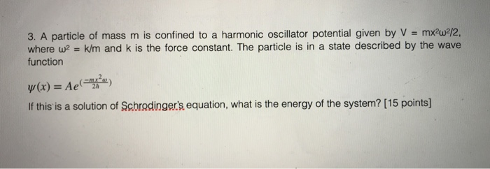 Solved 3. A particle of mass m is confined to a harmonic | Chegg.com
