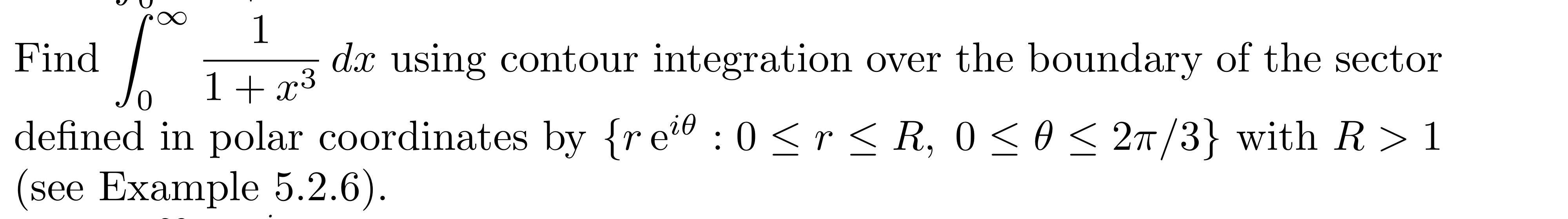 Solved Find ∫0∞1+x31dx using contour integration over the | Chegg.com