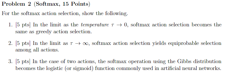 Solved Problem 2 (Softmax, 15 Points) For the softmax action | Chegg.com
