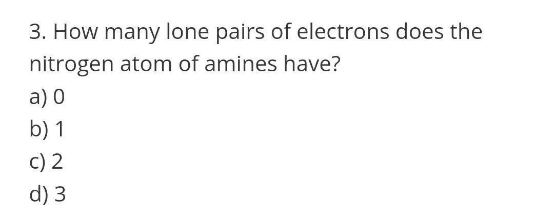 Solved 3. How many lone pairs of electrons does the nitrogen | Chegg.com