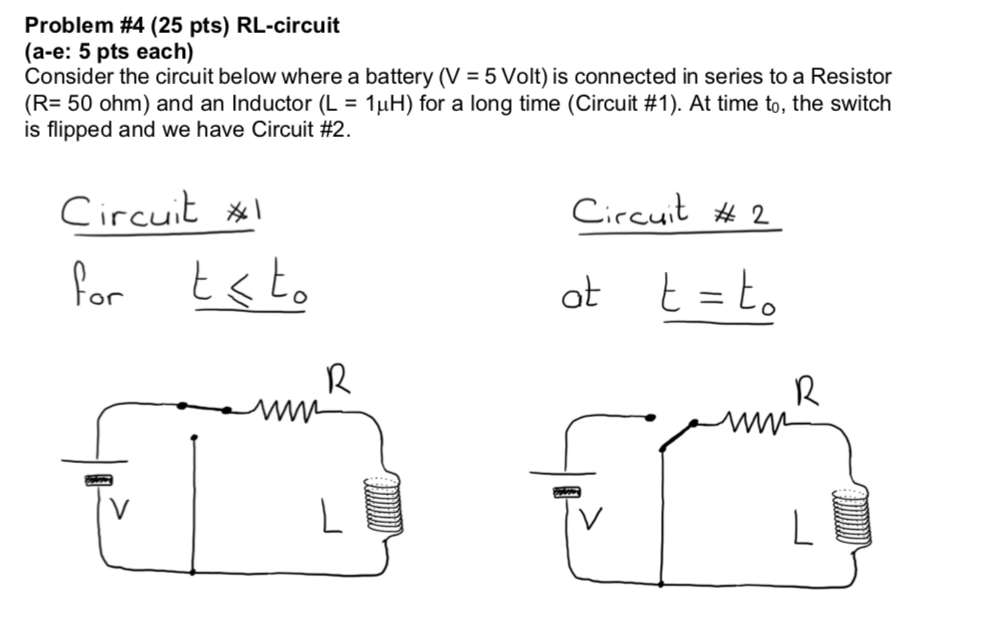 Solved Problem \#4 (25 Pts) RL-circuit (a-e: 5 Pts Each) | Chegg.com