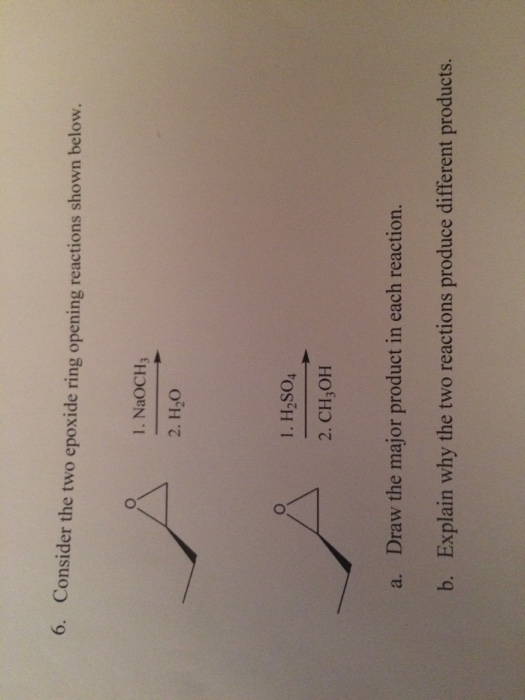 Solved 6. Consider the two epoxide ring opening reactions | Chegg.com