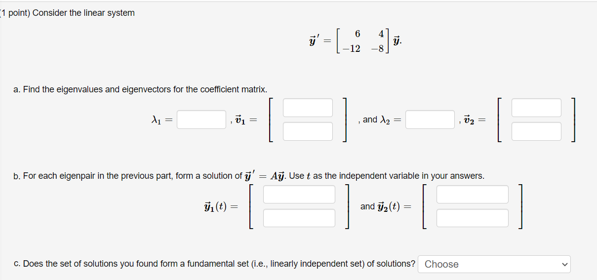 Solved 1 point) Consider the linear system 4 1' = [ _12 y. | Chegg.com