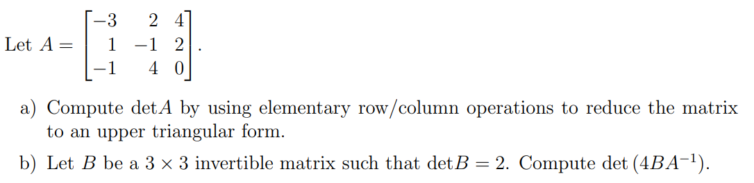 Solved 3 2 Let A= 1 -1 2 4 0 a) Compute det A by using | Chegg.com