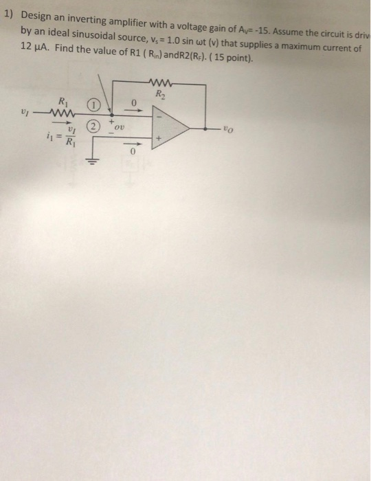 Solved ) Design an inverting amplifier with a voltage gain | Chegg.com