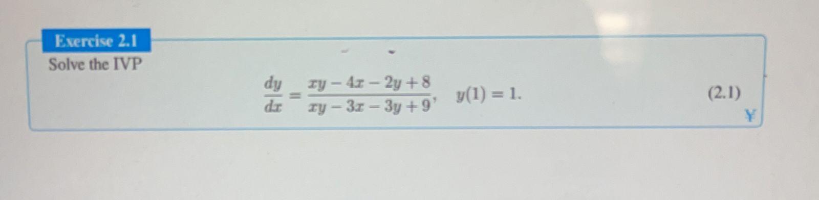 Solved Solve The Ivp Xy − 4x − 2y 8 Xy − 3x − 3y 9