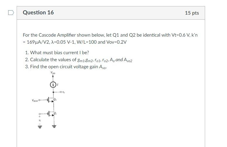 Solved Question 16 15 pts For the Cascode Amplifier shown | Chegg.com