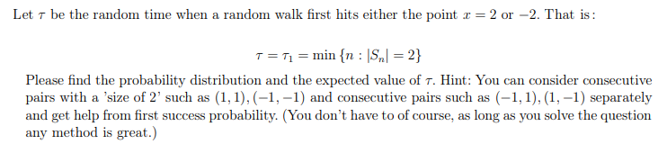 Solved Let 7 be the random time when a random walk first | Chegg.com