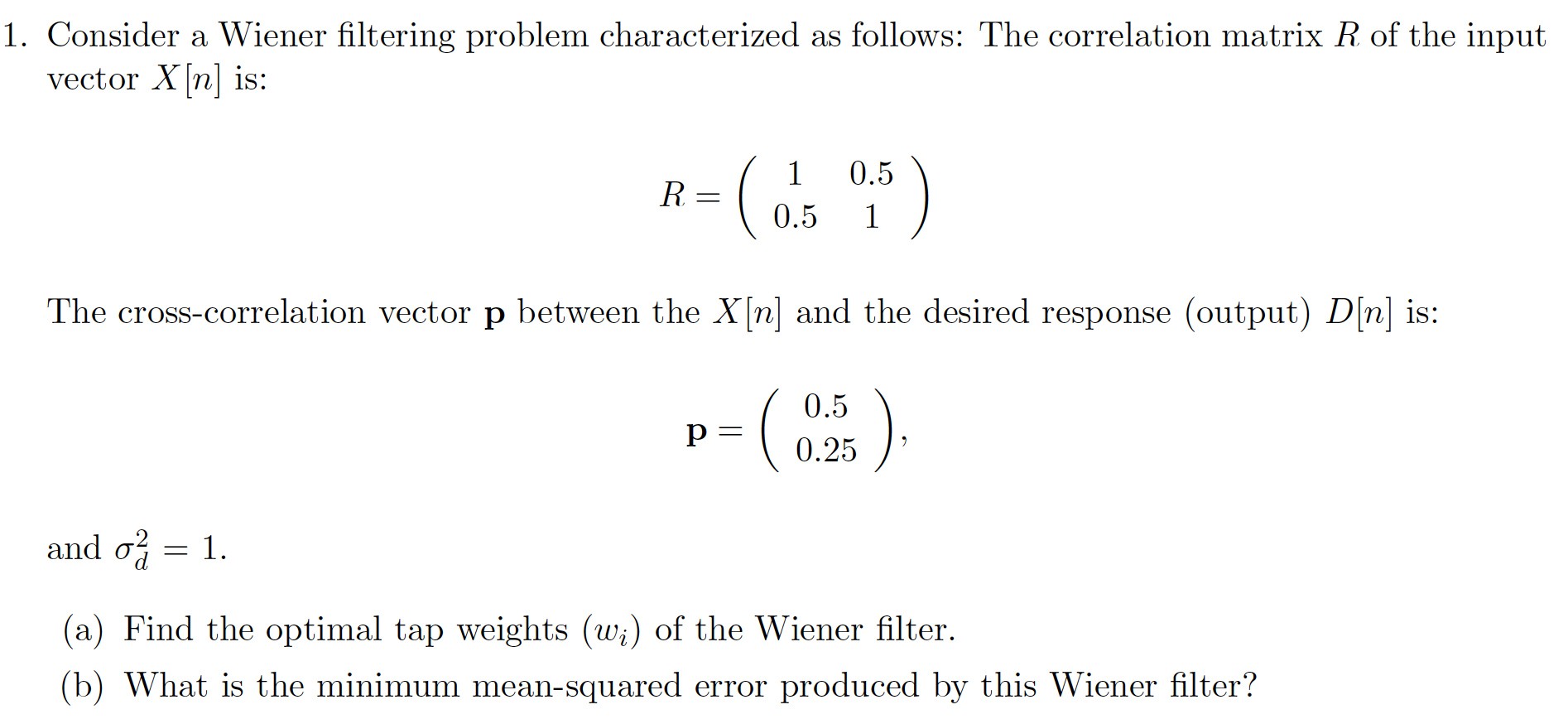 solved-consider-a-wiener-filtering-problem-characterized-as-chegg
