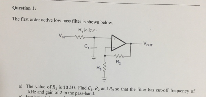 Solved The first order active low pass filter is shown | Chegg.com