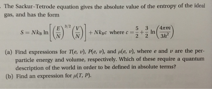 Solved The SackurTetrode equation gives the absolute value