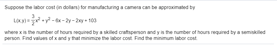 Solved Suppose the labor cost in dollars) for manufacturing | Chegg.com
