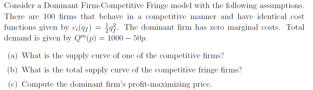 Solved Consider a Dominant Firm-Competitive Fringe model | Chegg.com
