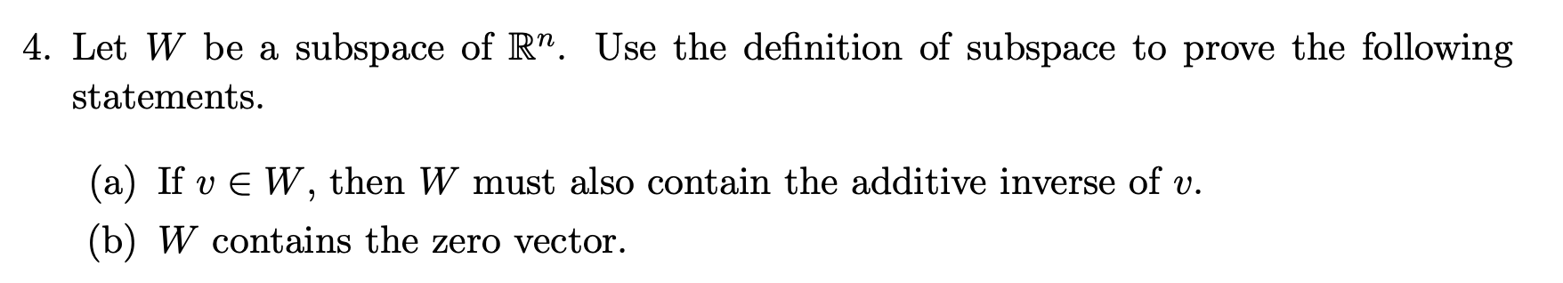 Solved 4. Let W be a subspace of Rn. Use the definition of | Chegg.com
