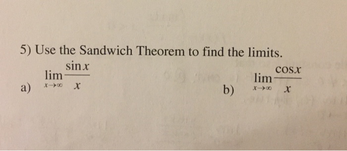 Solved Use the Sandwich Theorem to find the limits. lim_x | Chegg.com