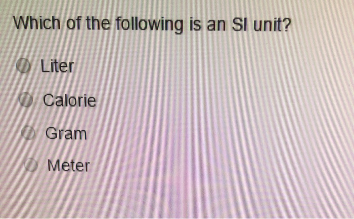 Solved Which of the following is an SI unit? Liter Calorie | Chegg.com