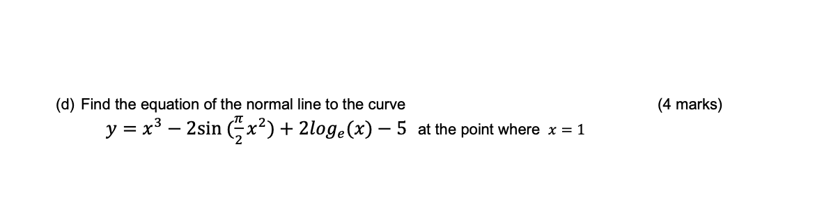 Solved (d) Find the equation of the normal line to the curve | Chegg.com