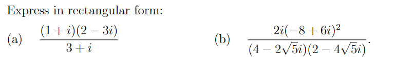 Solved Express in rectangular form: (a) 3+i(1+i)(2−3i) (b) | Chegg.com