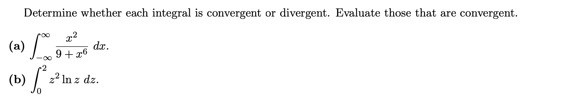 Solved Determine whether each integral is convergent or | Chegg.com