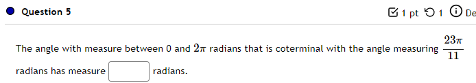 Solved Question 5 1 pt 1 O DE 23л The angle with measure | Chegg.com