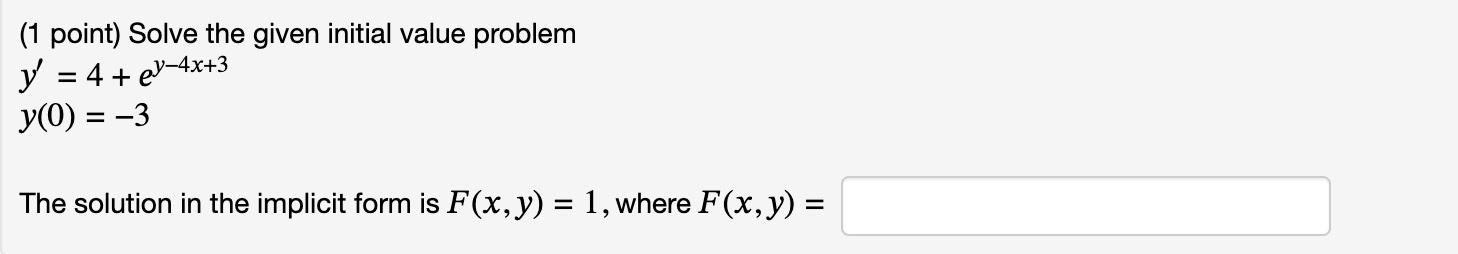 Solved (1 point) Solve the given initial value problem | Chegg.com