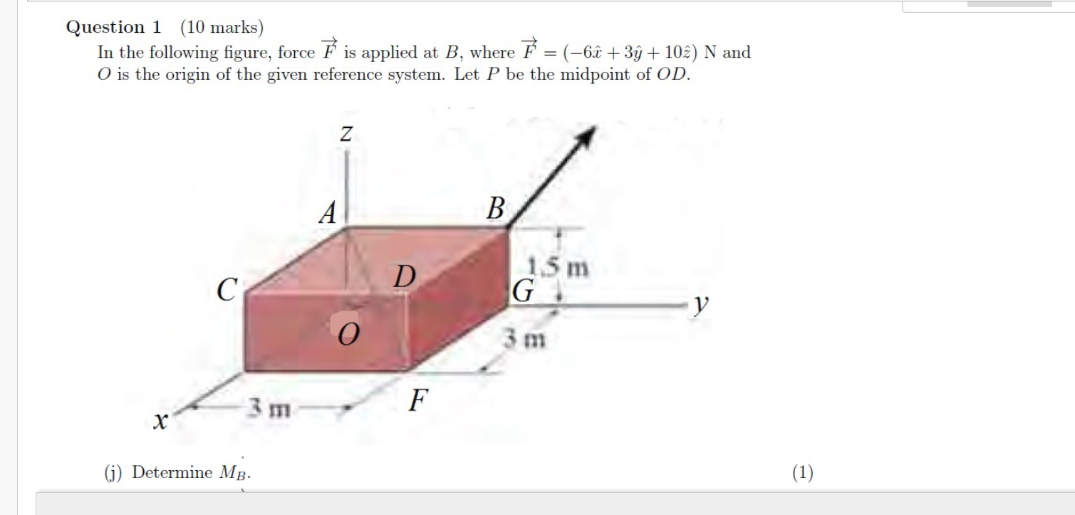 Solved Question 1 10 Marks In The Following Figure Force Chegg Com