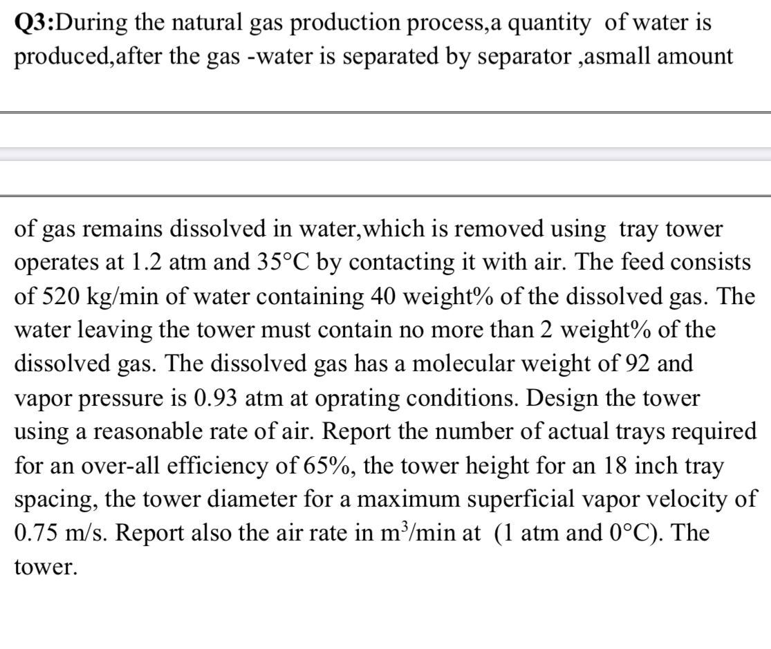 Solved Q3:During the natural gas production process,a | Chegg.com