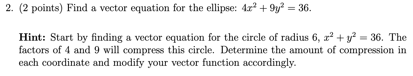 Solved (2 points) Find a vector equation for the ellipse: | Chegg.com