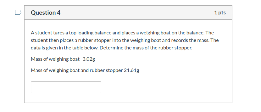 Solved Question 4 1 pts A student tares a top loading | Chegg.com