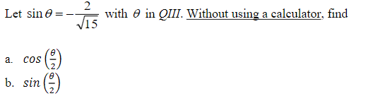 Solved Let sinθ=-2152 ﻿with θ ﻿in QIII. Without using a | Chegg.com