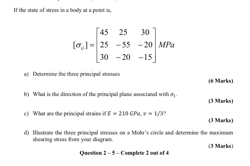 Solved If the state of stress in a body at a point is, 45 25 | Chegg.com