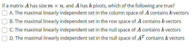 Solved If a matrix A has size m×n, and A has k pivots, which | Chegg.com