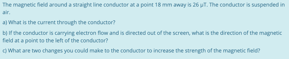 Solved The magnetic field around a straight line conductor | Chegg.com