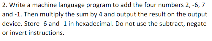 Solved Write a machine language program to add the four | Chegg.com