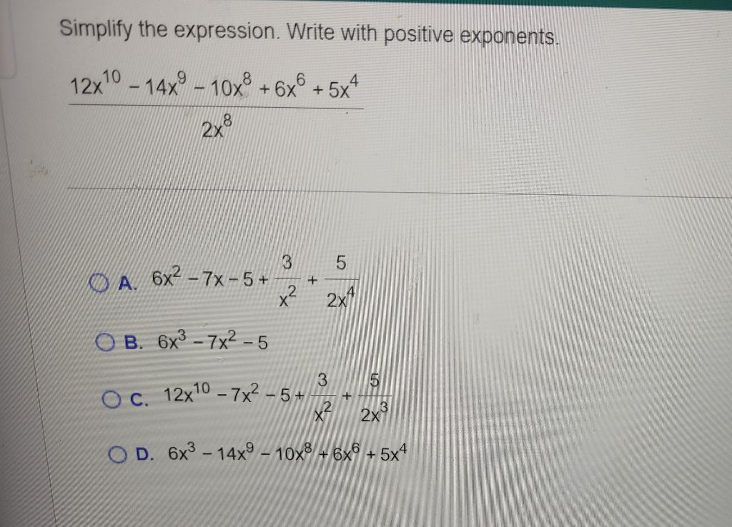 Solved Simplify the expression. Write with positive | Chegg.com