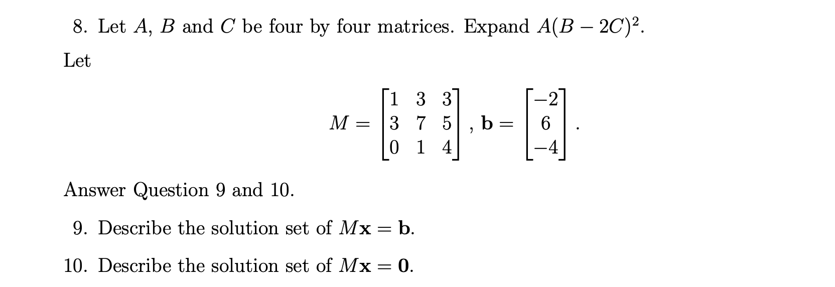 Solved Let A,B ﻿and C ﻿be four by four matrices. Expand | Chegg.com