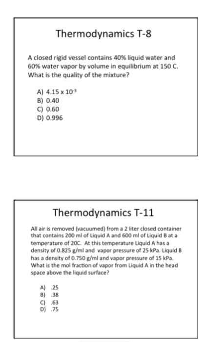 Solved Thermodynamics T-8 A closed rigid vessel contains 40% | Chegg.com