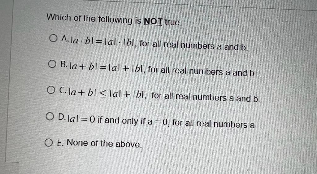 Solved Which Of The Following Is NOT True: A. ∣a⋅b∣=∣a∣⋅∣b∣, | Chegg.com