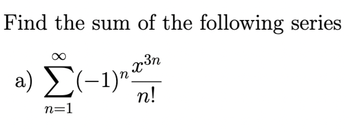 Solved Find the sum of the following series a) | Chegg.com