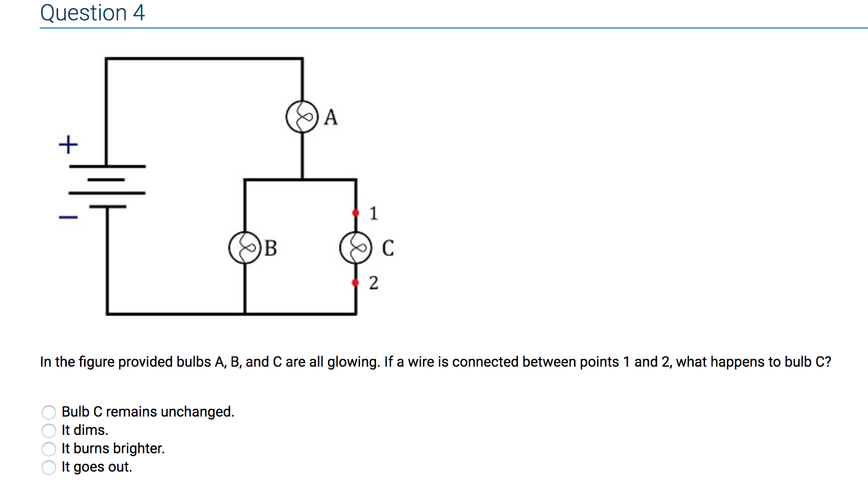 Solved Question 4 In the figure provided bulbs A, B, and C | Chegg.com