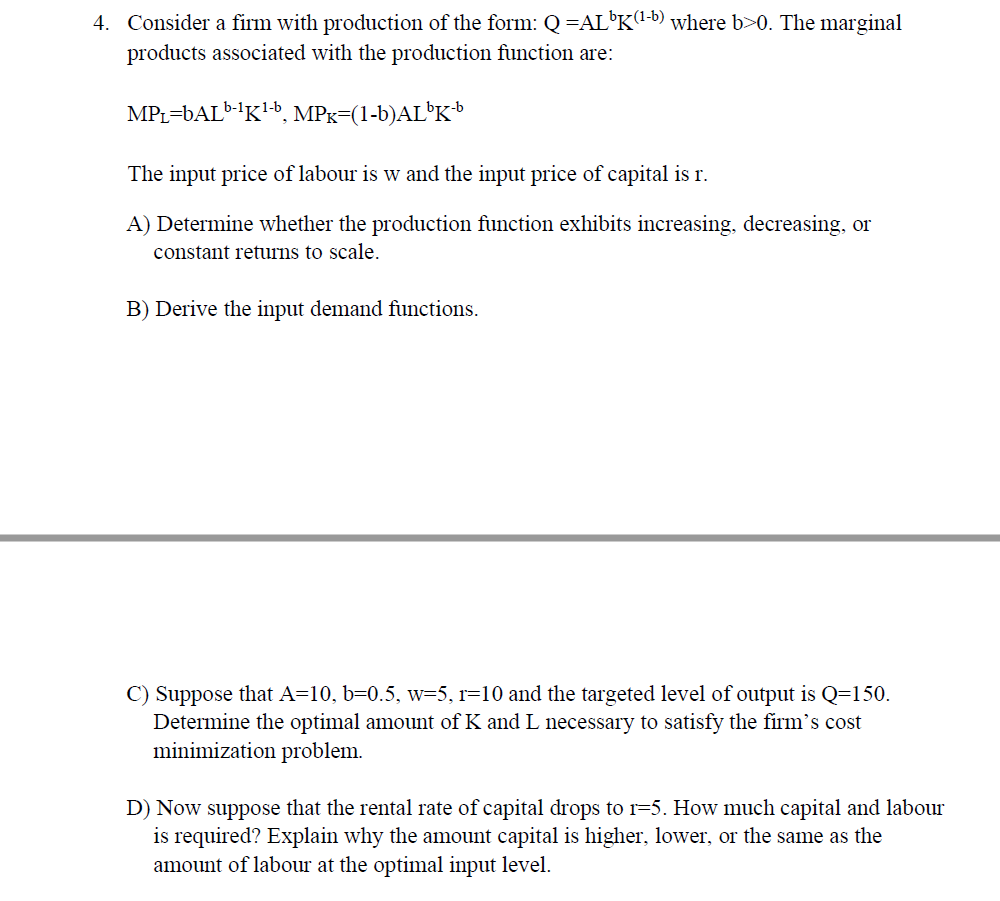 Solved Consider A Firm With Production Of The Form Q Al Chegg Com