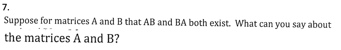 Solved 7. Suppose For Matrices A And B That AB And BA Both | Chegg.com