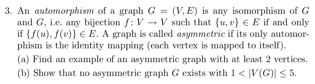 Solved 3. An automorphism of a graph G = (V. E) is any | Chegg.com