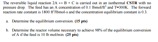 Solved The reversible liquid reaction 2A + B + C is carried | Chegg.com