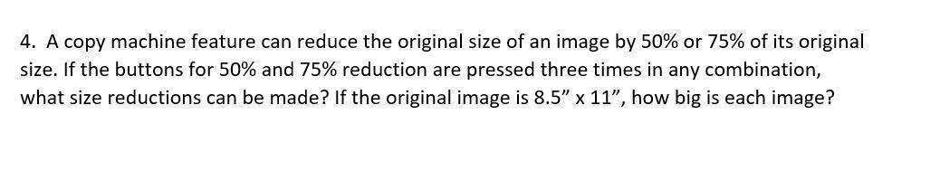 Solved 4. A copy machine feature can reduce the original | Chegg.com