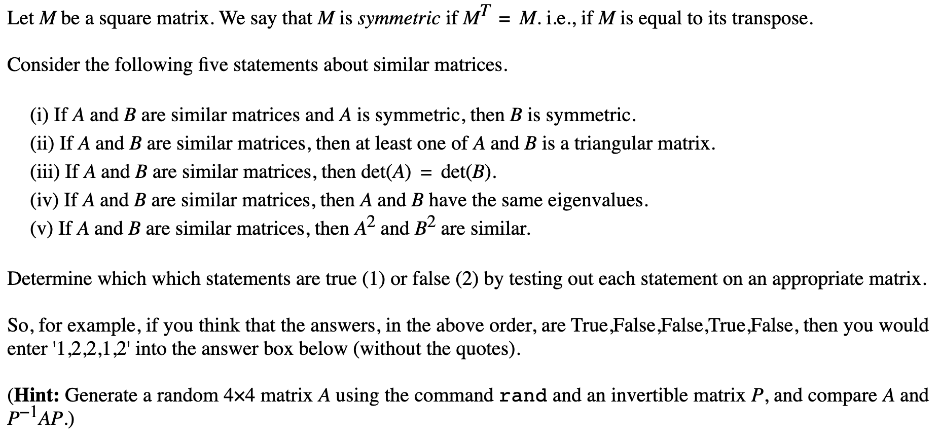 Solved Let M be a square matrix. We say that M is symmetric