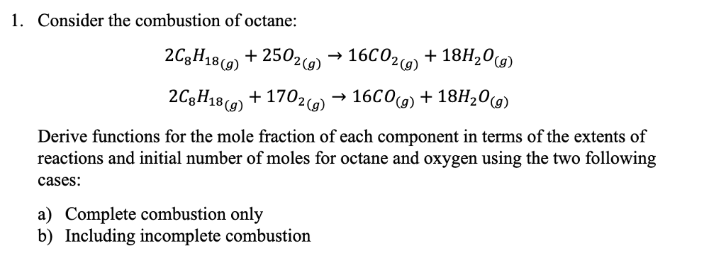 Solved 1. Consider the combustion of octane: + 2502(a>16C02a | Chegg.com