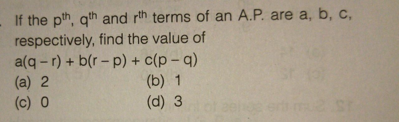 Solved If The Pth, Qth And Rth Terms Of An A.P. Are A, B, C, | Chegg.com