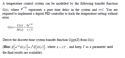 Solved A temperature control system can be modelled by the | Chegg.com