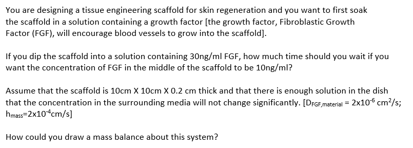 You are designing a tissue engineering scaffold for | Chegg.com